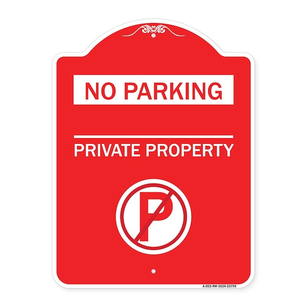 Signmission No Parking-Private Property W/ No Parking, Red & White Aluminum Sign, 18" x 24", RW-1824-23799 A-DES-RW-1824-23799 - main
